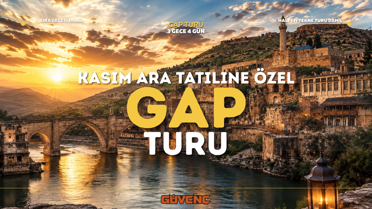 GAP Turu Kasım Ara Tatiline Özel (3 Gece 4 Gün)